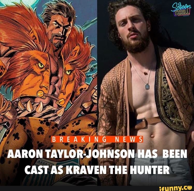 AARON TAYLOR-JOHNSON HAS BEEN CAST AS KRAVEN THE HUNTER