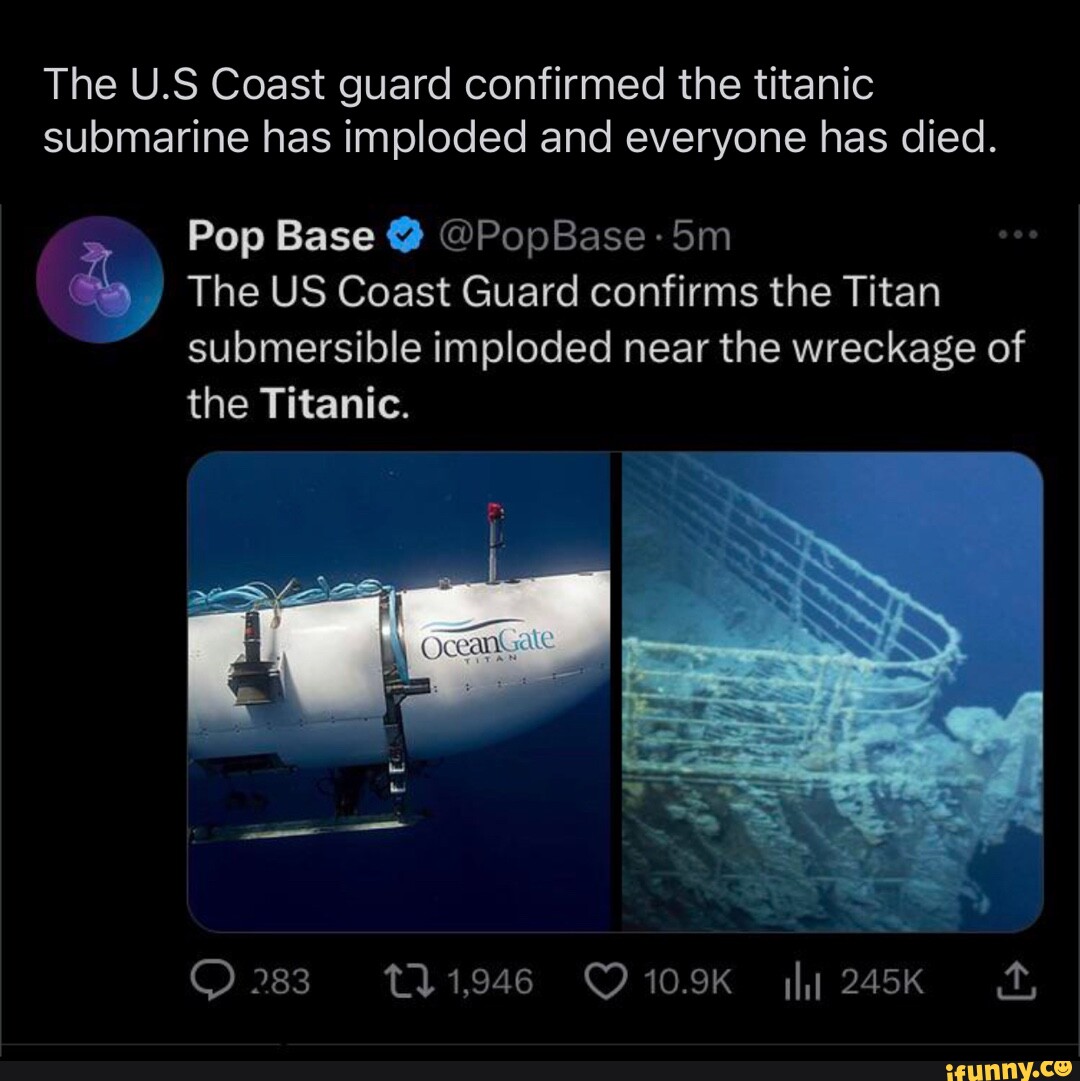 The U.S Coast guard confirmed the titanic submarine has imploded and ...