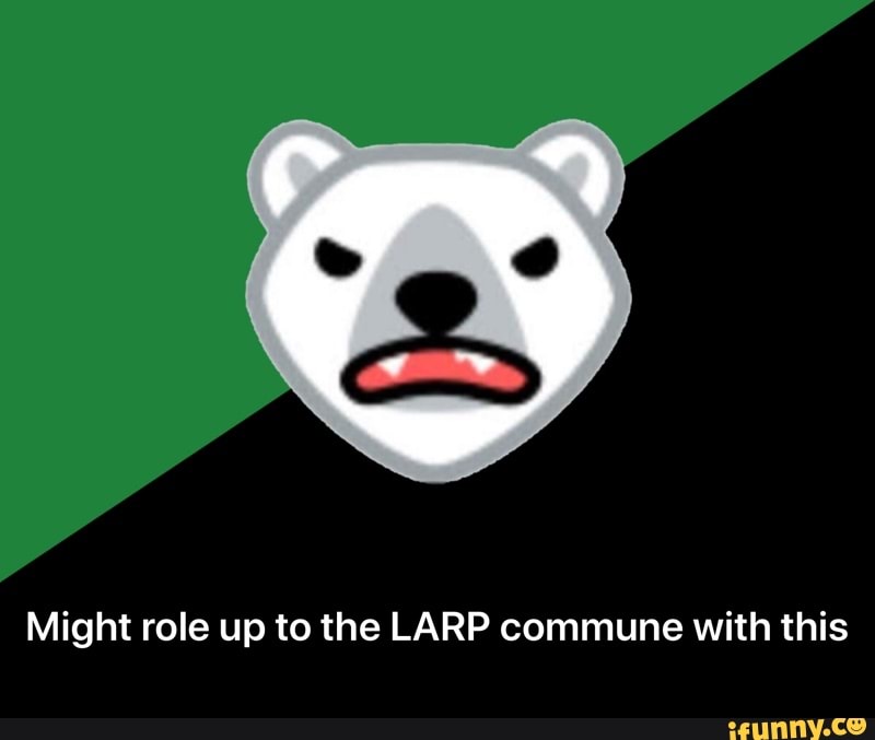 Might role up to the LARP commune with this - Might role up to the LARP commune with this