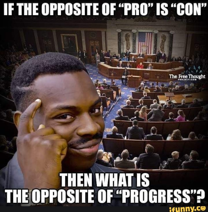 IF THE OPPOSITE OF "PRO" IS "CON" THEOPPOSITE OF "...