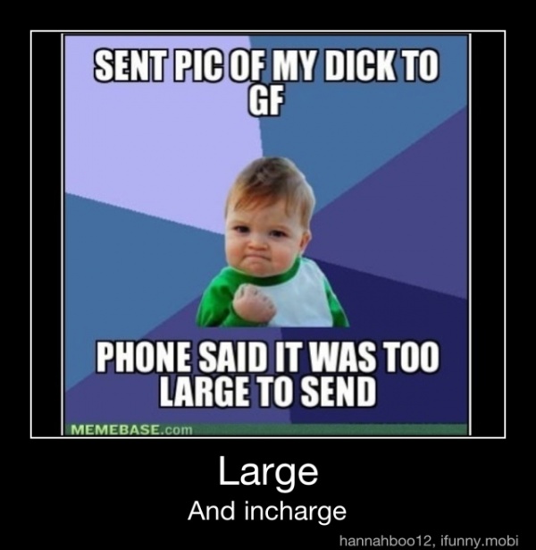 PHONE SAI LARGE TO S DIT WAS TOO END MEMEBASE.com Large And incharge - Larg...