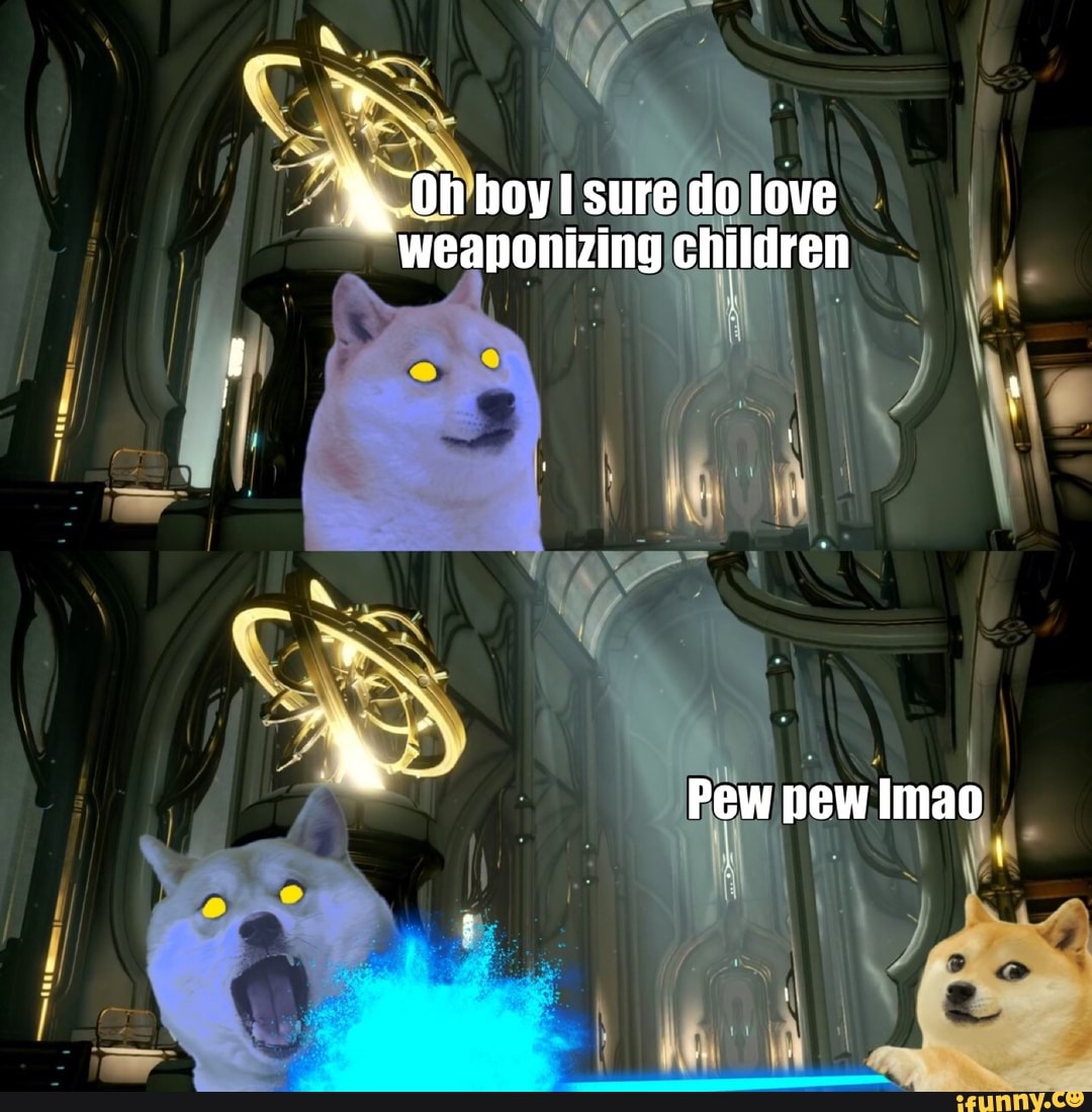 boy! sure do love weanonizing children
Pew pew Imao