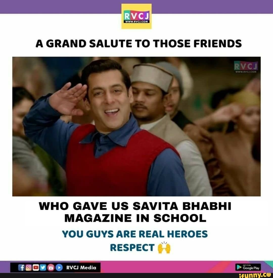 A GRAND SALUTE TO THOSE FRIENDS WHO GAVE US SAVITA BHABHI MAGAZINE IN  SCHOOL YOU GUYS ARE REAL HEROES RESPECT - iFunny, image size:1080x1100