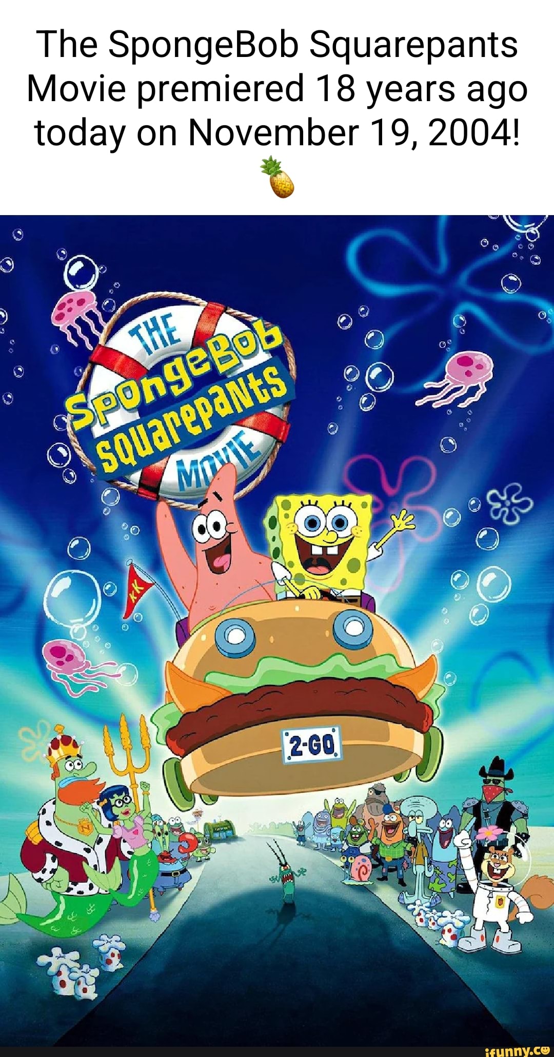 The SpongeBob Squarepants Movie premiered 18 years ago today on November  19, 2004! - iFunny