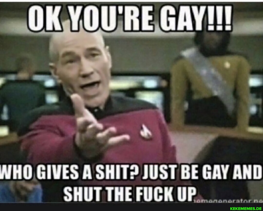 OK WHO, GIVES A SHIT? JUST BE GAY AND SHUT THE FUCK UP..............