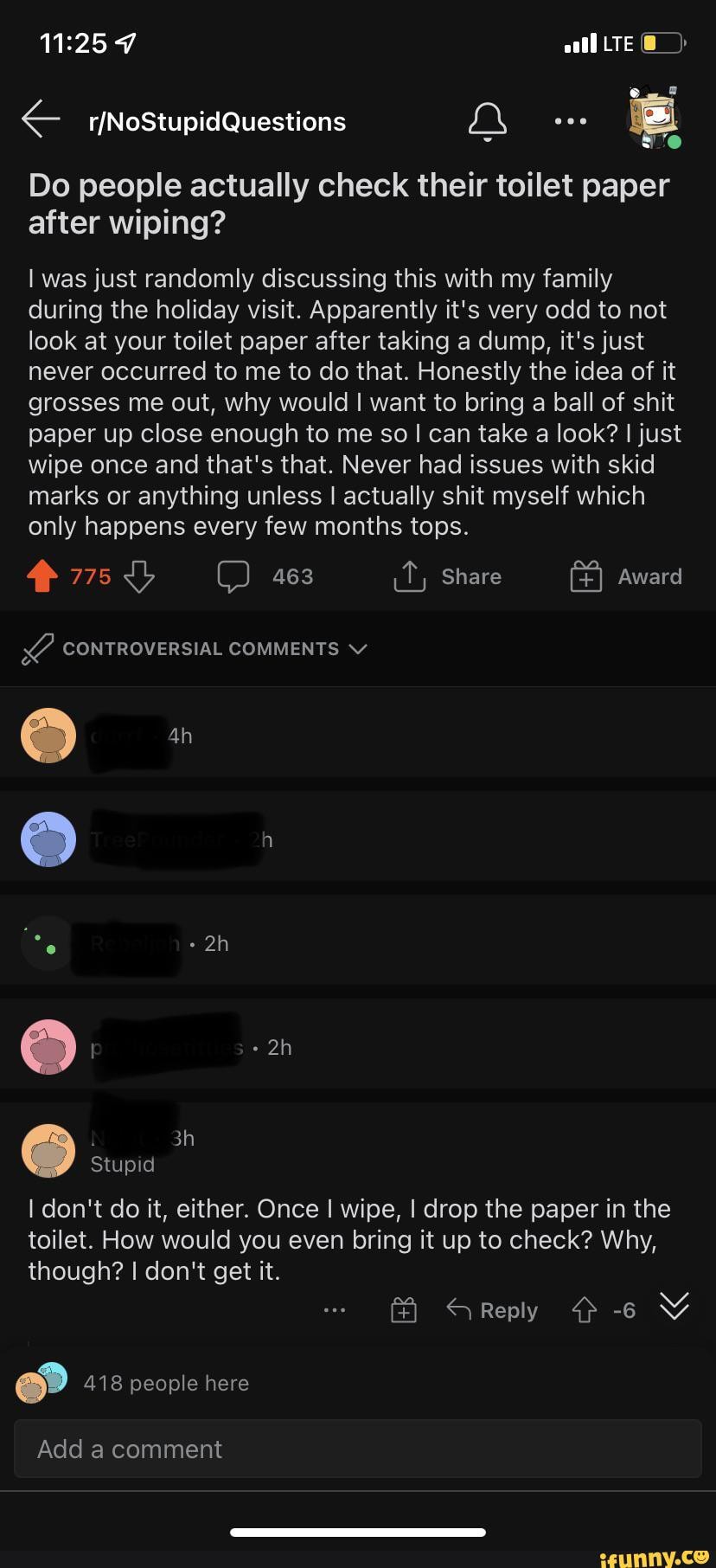 LTE Questions Do people actually check their toilet paper after wiping