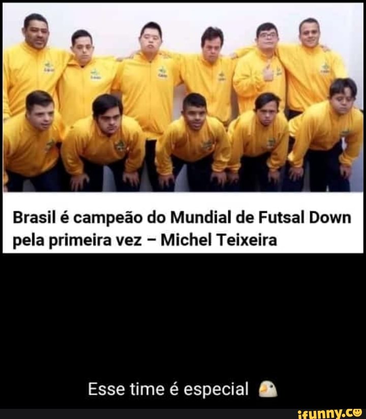 Brasil é campeão do Mundial de Futsal Down
pela primeira vez Michel Teixeira
Esse time é especial