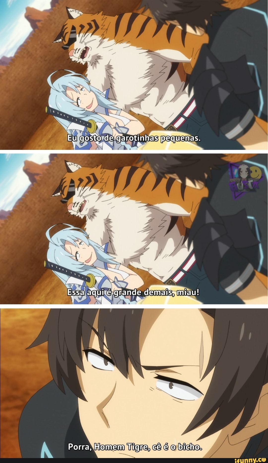 . . - gosto de garotinhas pequenas.
Essa aqui é grande
Porra, Homem Tigre, cê é bicho.