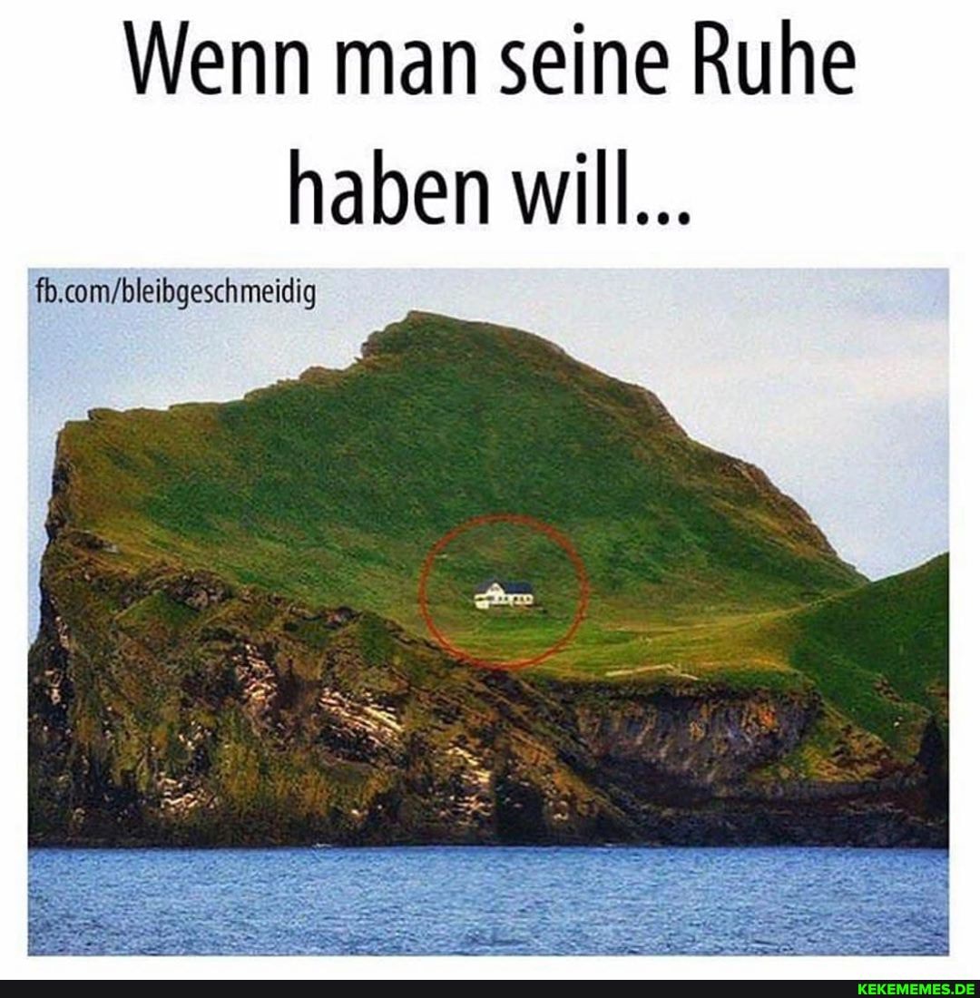 Wenn man seine Ruhe haben will...