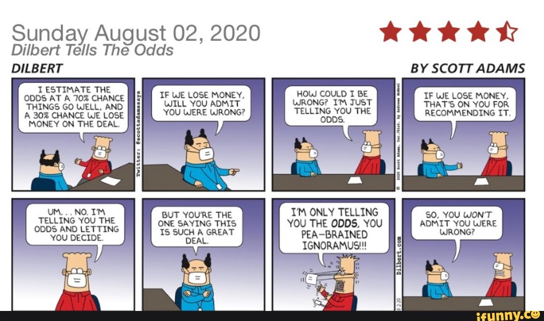 Sunday Aug st 02, 2020 Dilbert Tells The Odds DILBERT ESTIMATE THE ODDS ...