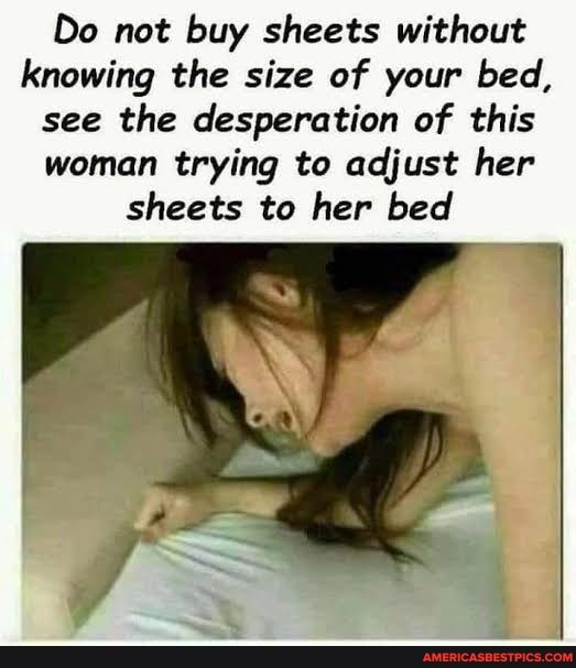 Do not buy sheets without knowing the size of your bed, see the desperation of this woman trying to adjust her sheets to her bed