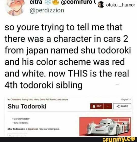 So youre trying to tell me that there was a character in cars 2 from