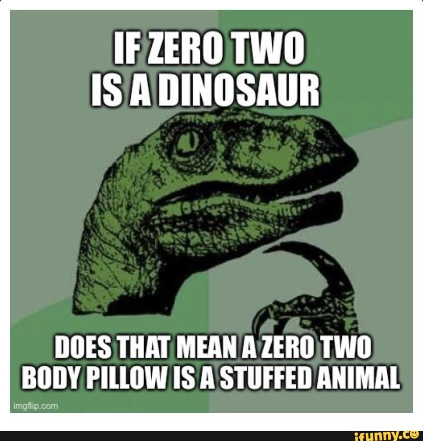 If Zero Two Is Adinosaur Does That Mean A Zero Two Body Pillow Is A 