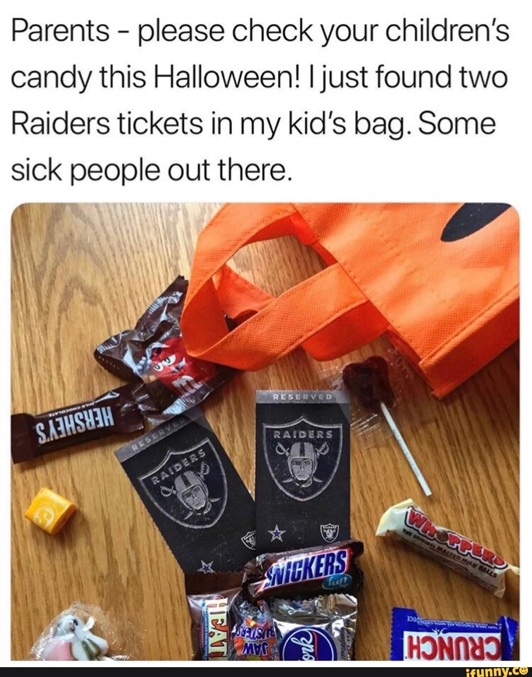 Parents - please check your children's candy this Halloween! ljust found  two Raiders tickets in my kid's bag. Be careful out there! - iFunny Brazil