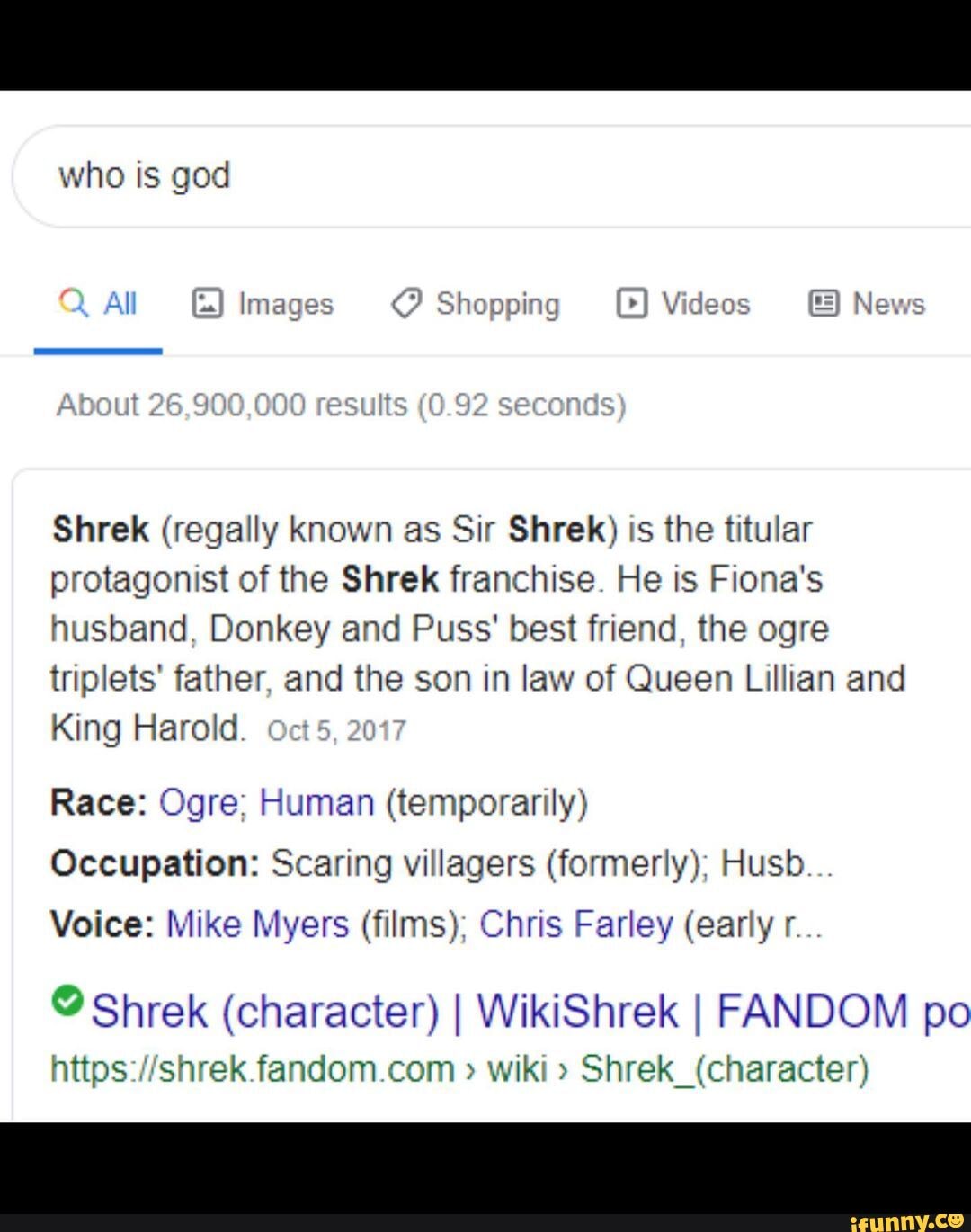 Shrek (regally known as Sir Shrek) is the titular protagonist of 