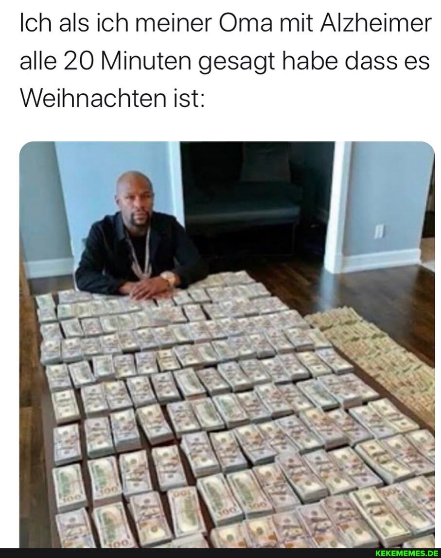 Ich als ich meiner Oma mit Alzheimer alle 20 Minuten gesagt habe dass es
Weihnachten ist: