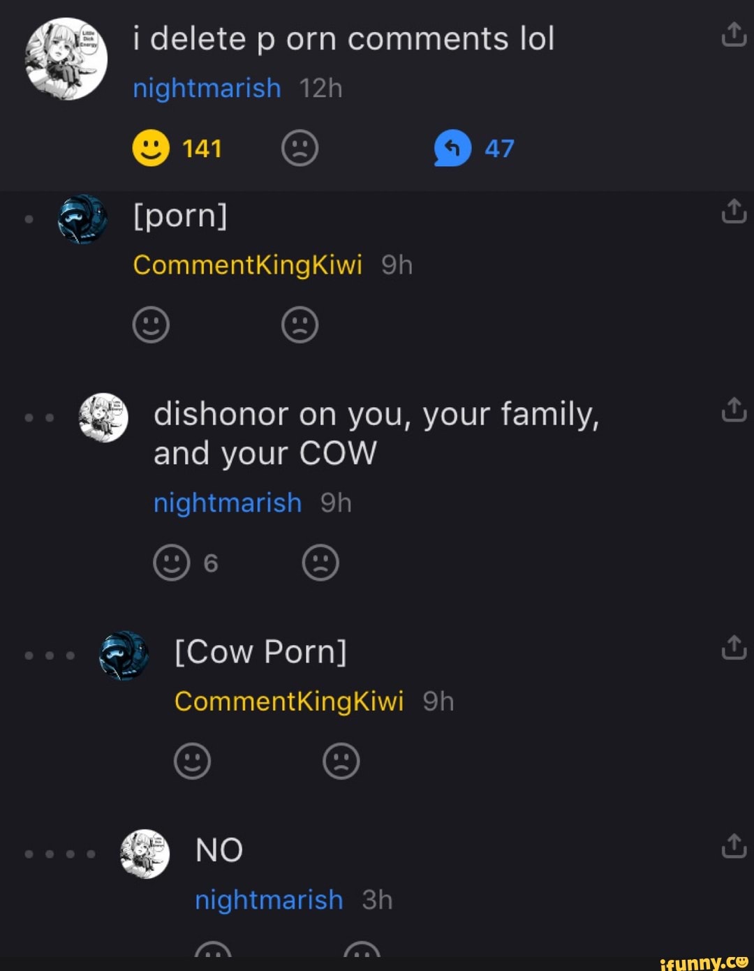 Nightmarish Porn - & i delete p nightmarish orn comments lol nightmarish eu 47 [porn]  CommentKingKiwi dishonor on you, your family, and your COW nightmarish Oh  Os [Cow Porn] CommentKingKiwi @ NO nightmarish - iFunny :)