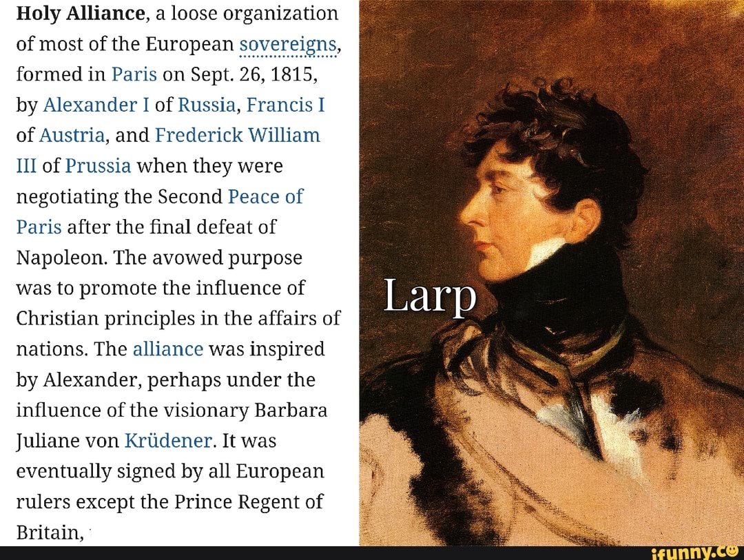 Holy Alliance A Loose Organization Of Most Of The European Sovereigns Formed In Paris On Sept 5141