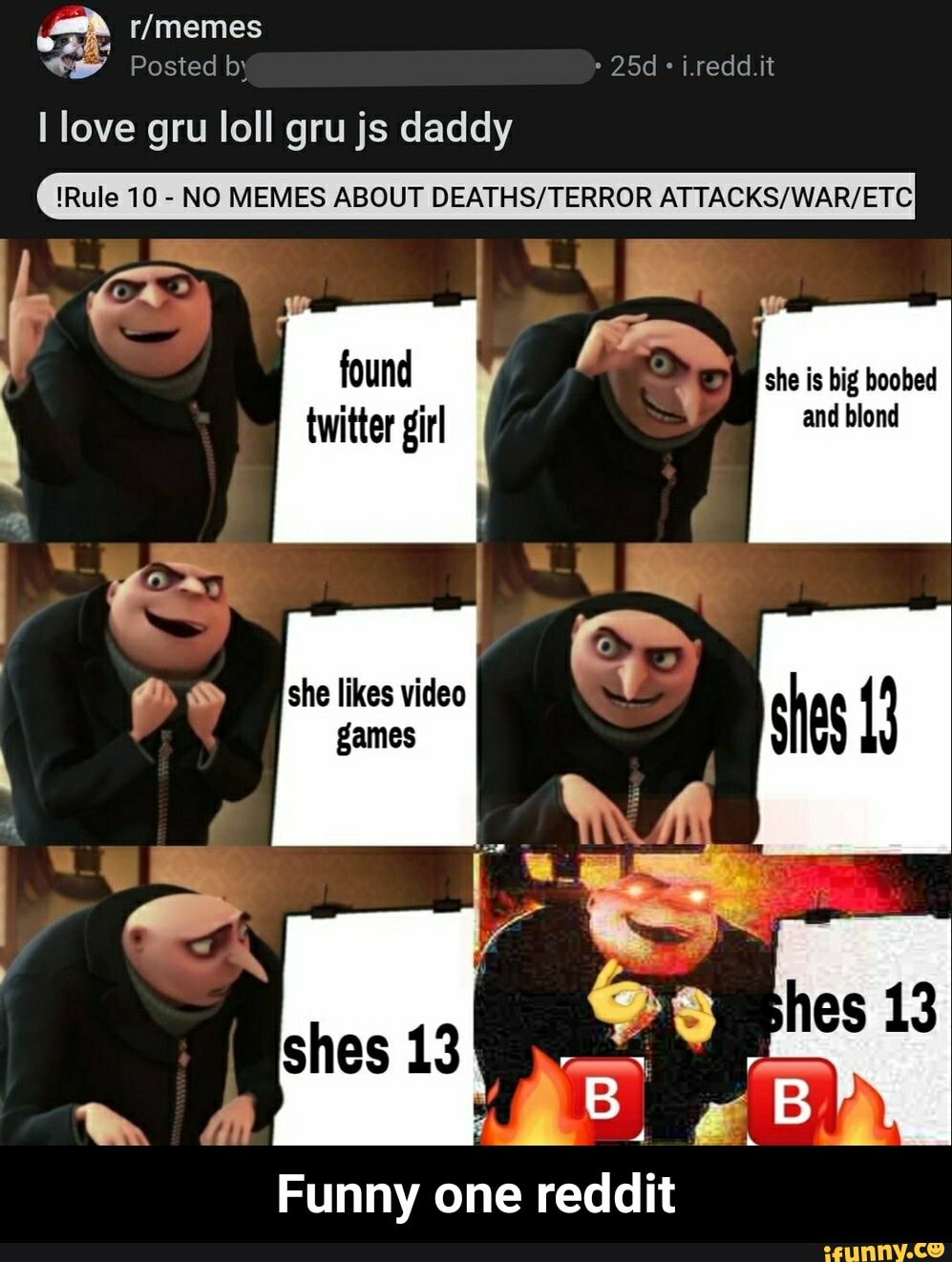 p Posted by i.redd.it love gru loll gru js daddy 'Rule 10 - NO MEMES