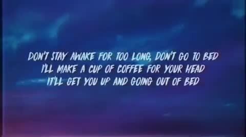 Instagram Post By Sadvibes Don T Stay Awake For Too Long Dont Go To Bed Ill Make A Cup Of Coffee For Your Head Ile Get You Up And Going Out Of