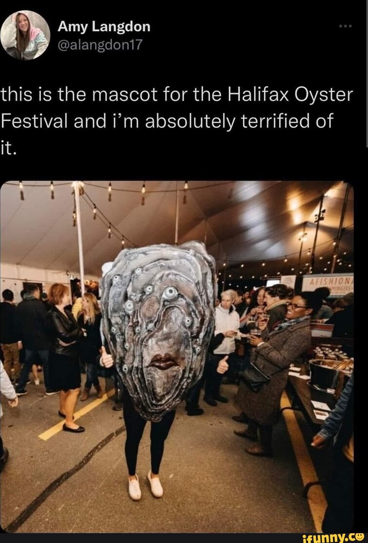 Amy Langdon alangdon17 this is the mascot for the Halifax Oyster Festival and i'm absolutely