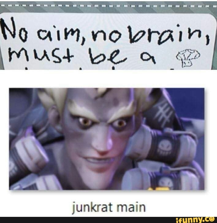 a
junkrat
main