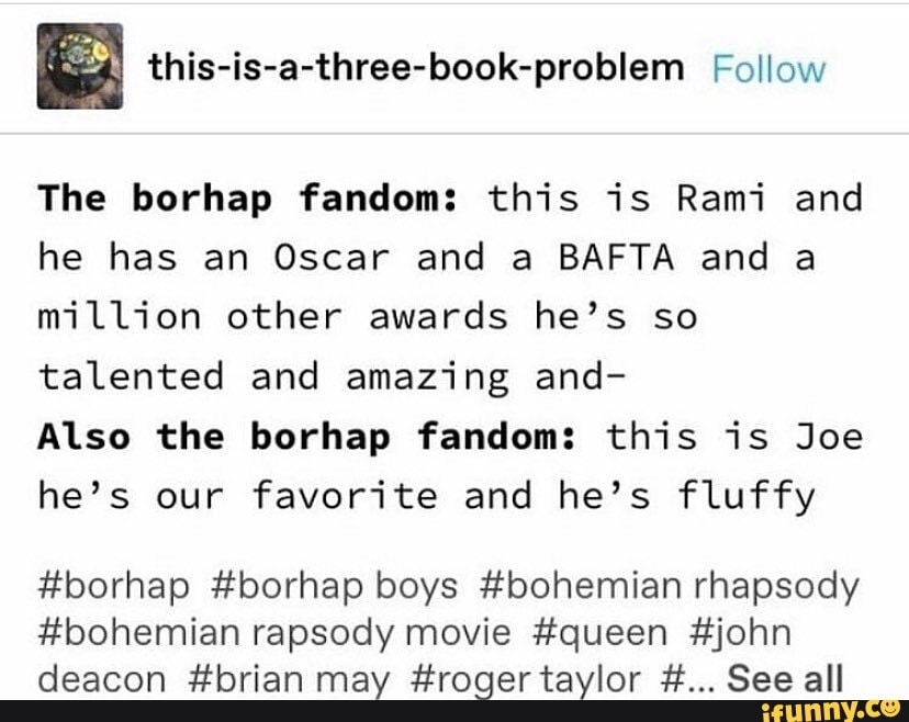 The borhap fandom: this is Rami and he has an Oscar and a BAFTA and a million other awards he's so talented and amazing and-
Also the borhap fandom: this is Joe he's our favorite and he's fluffy
#borhap #borhap boys #bohemian rhapsody
#bohemian rapsody movie #queen #john