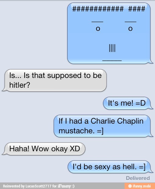 f Is... Is that supposed to be I
Chaplin