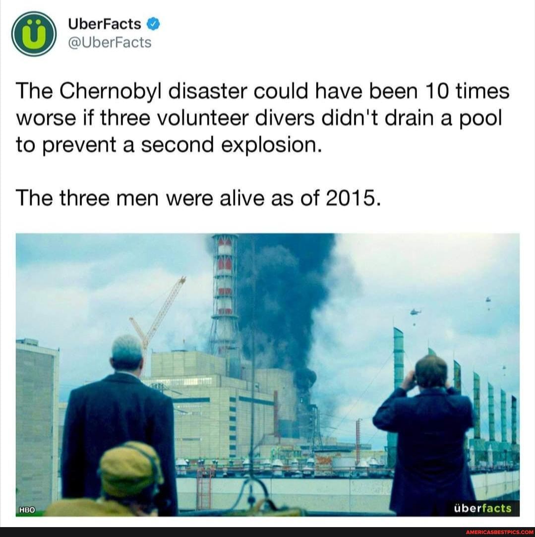 UberFacts
@UberFacts
The Chernobyl disaster could have been 10 times worse if three volunteer divers didn't drain a pool to prevent a second explosion.
The three men were alive as of 2015.
Uberfacts