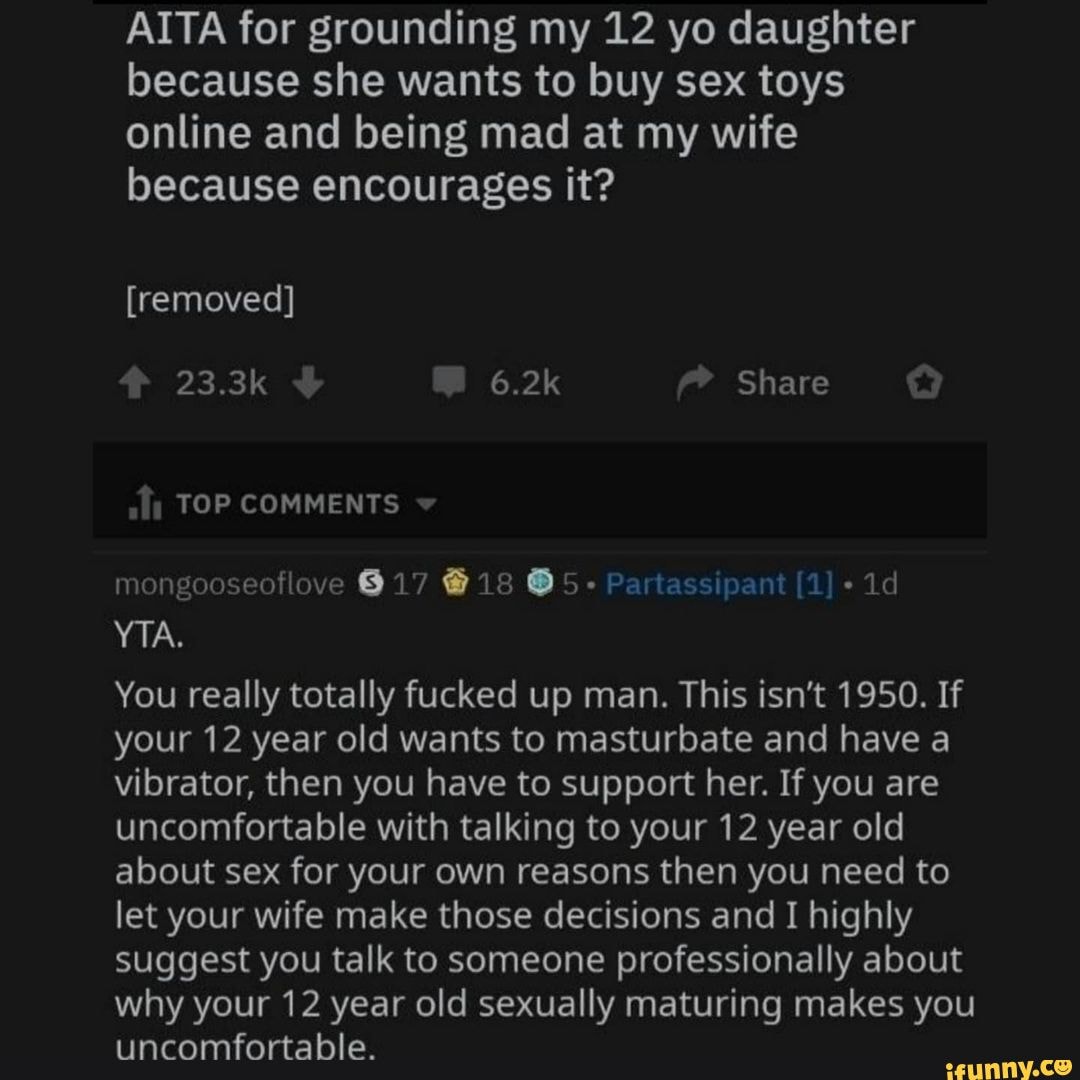 AITA for grounding my 12 yo daughter because she wants to buy sex toys online photo pic