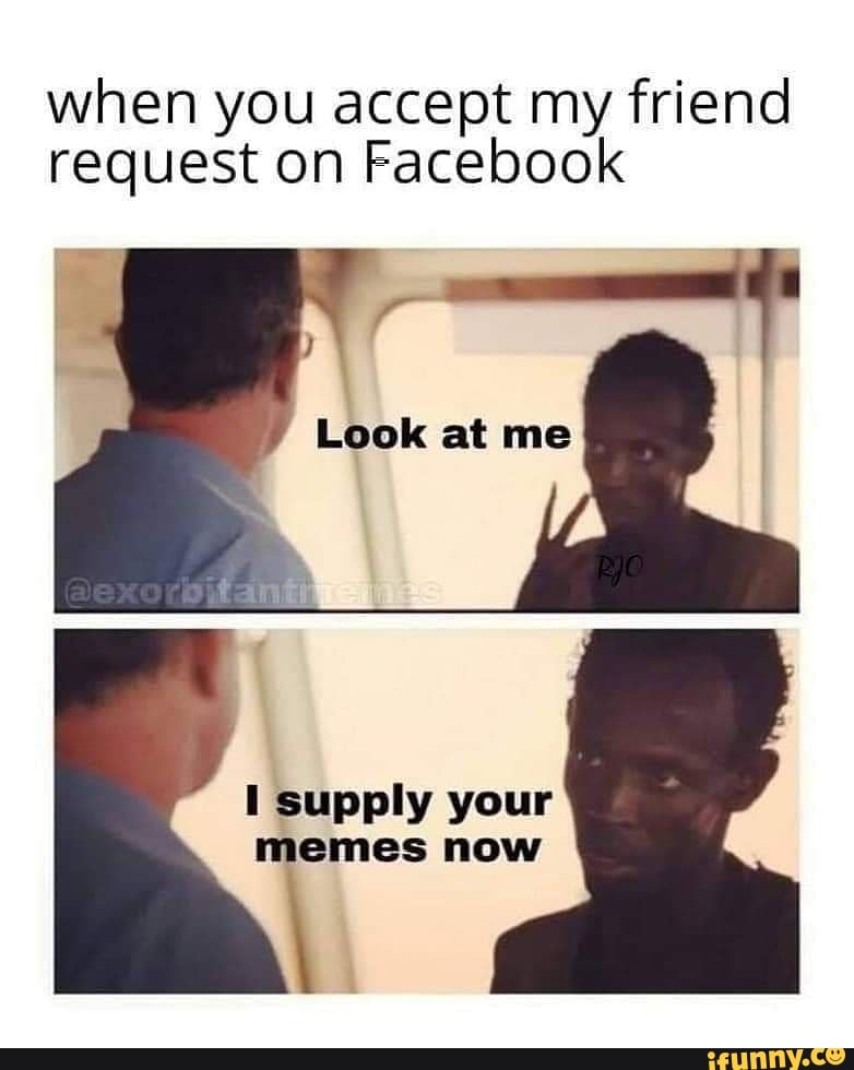 It All Started With A Friend Request Meme