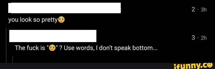 You Look So The Fuck Is Use Words I Don T Speak Bottom Ifunny