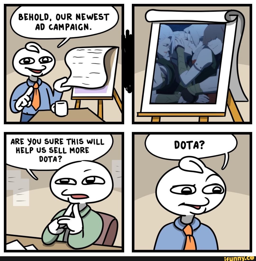 ARE YOU SURE THIS WILL HELP US SELL MORE DOTA?