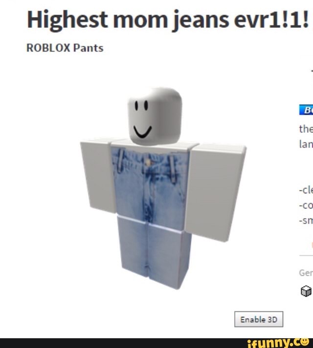 Highest Mom Jeans Evr1 1 Roblox Pants Ifunny