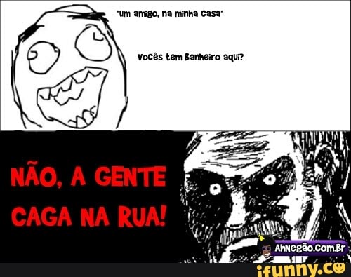 S é) vocês tem Banheiro aqui?