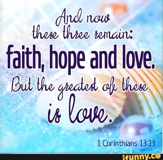 Ard now thow theee romain: faith, hope and love. Us lowe, 1 Corinthians ...