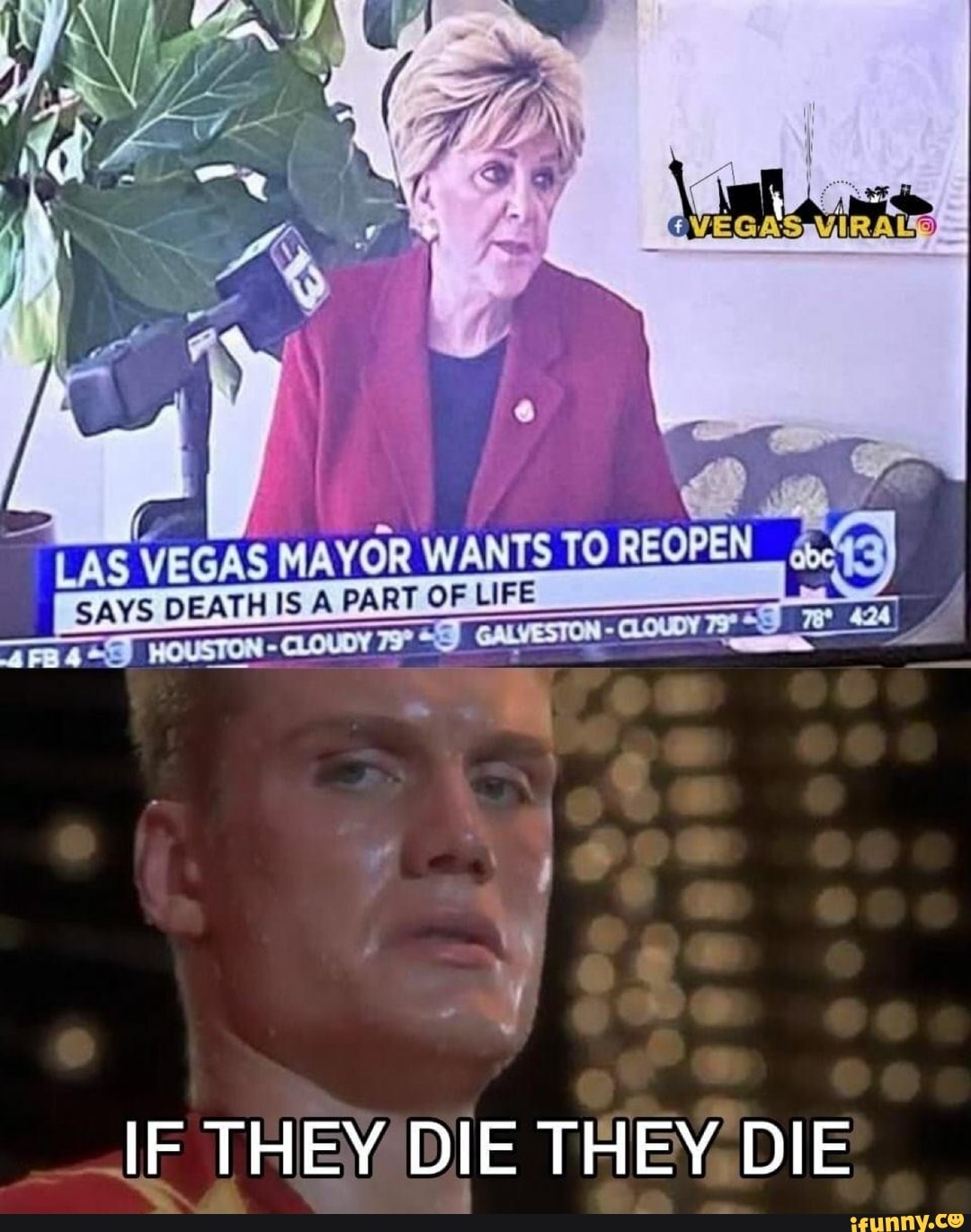 S VEGAS MAYOR WANTS TO REO
a
SAYS DEATH IS A PART OF LIFE
CLOUDY
CLOUDY 73° E
ara 4
58
HOUSTON
Y
es
Y
JF THEY DIE THEY,DIE