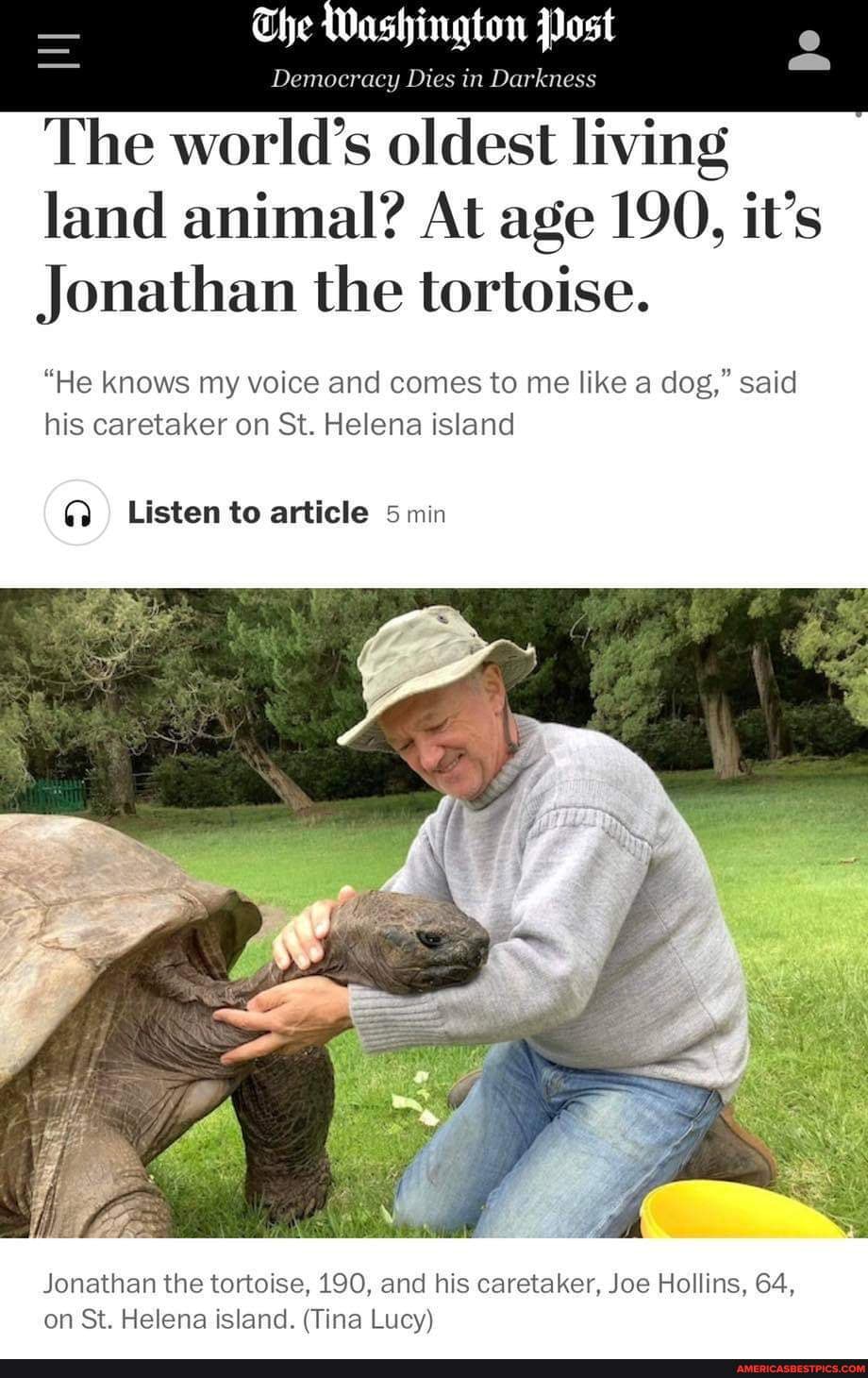 He Democracy Dies in Darkness The world's oldest living land animal? At age  190, it's Jonathan