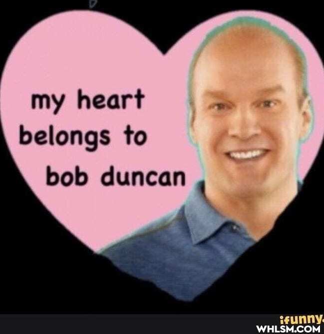 my heart belongs to
bob duncan