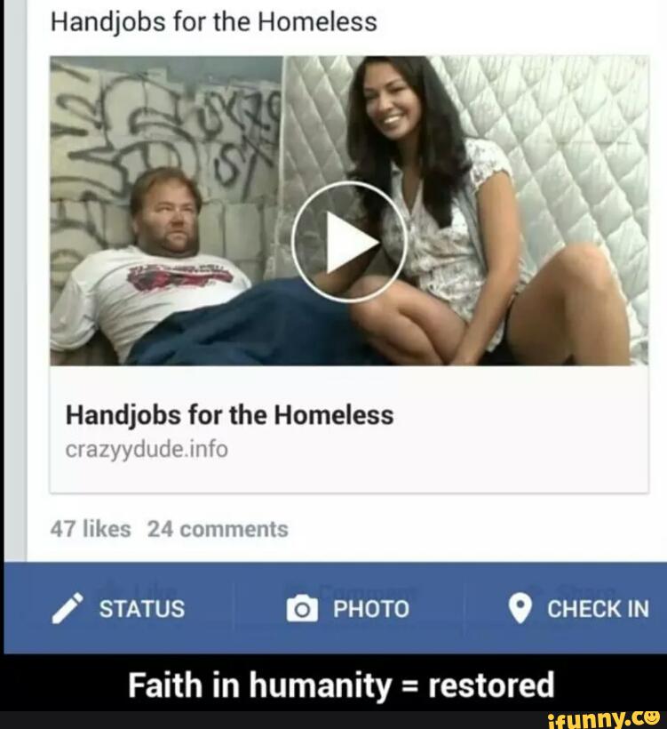 Handjobs For Homeless.