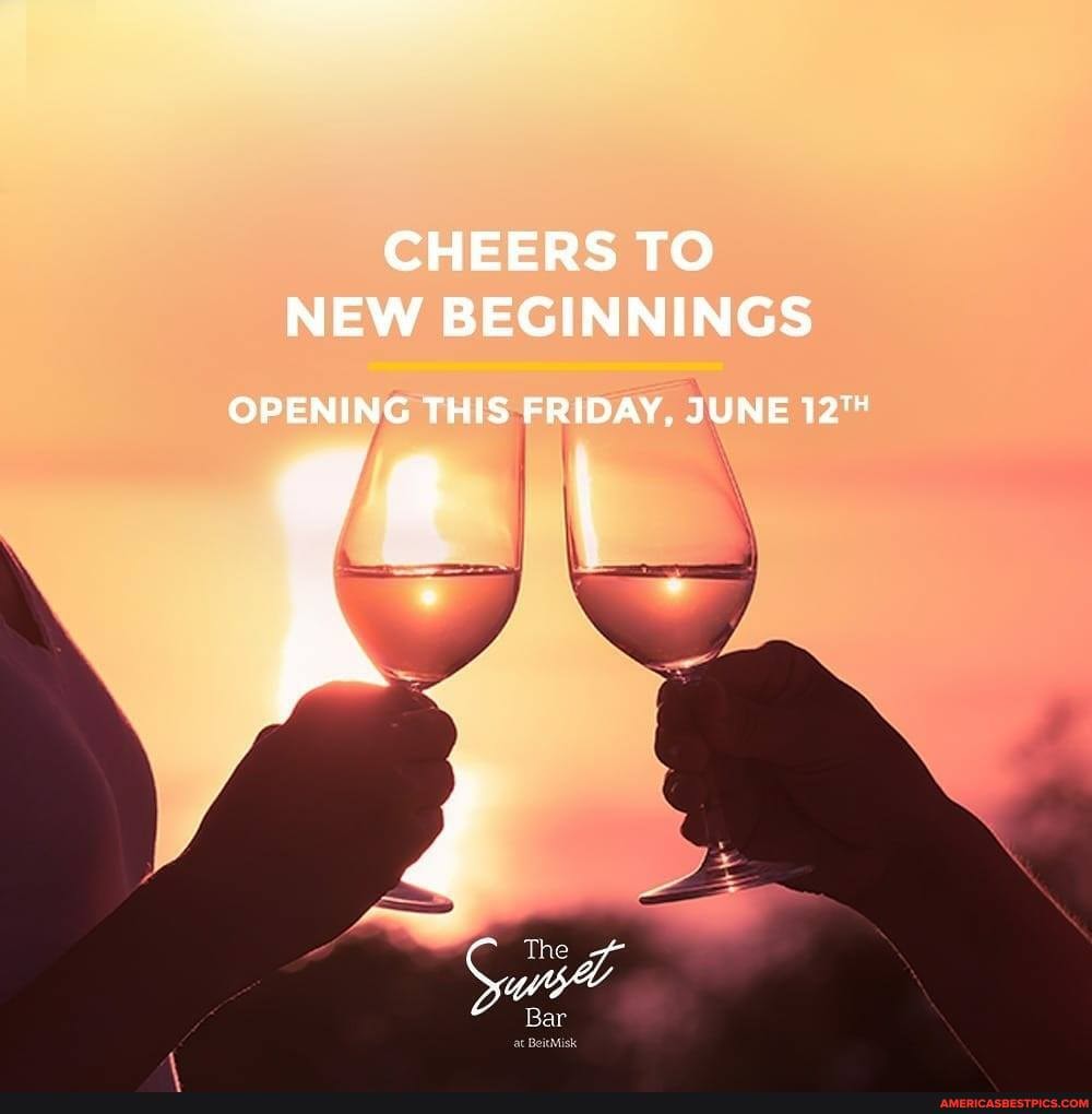 CHEERS TO NEW BEGINNINGS
OPENING THIS FRIDAY, JUNE 12'"