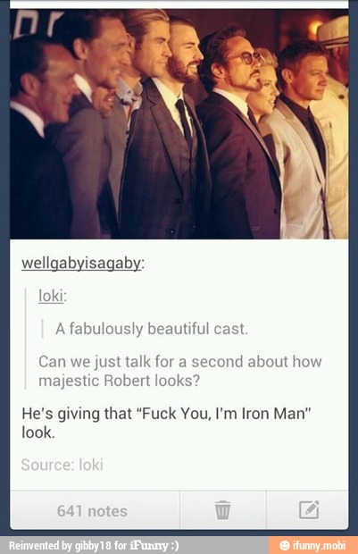 Wellgabyisagaby A Fabulously Beautiful Cast E Just Talk For A Second About How Maje Robert Looks He S Giving That Fuck You I M Iron Man Look Ifunny