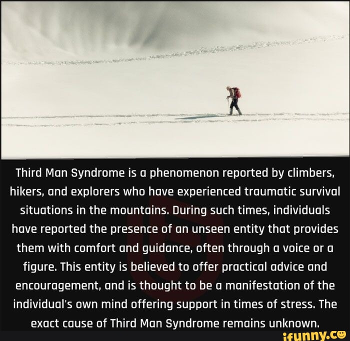 Third Man Syndrome Is A Phenomenon Reported By Climbers, Hikers, And ...