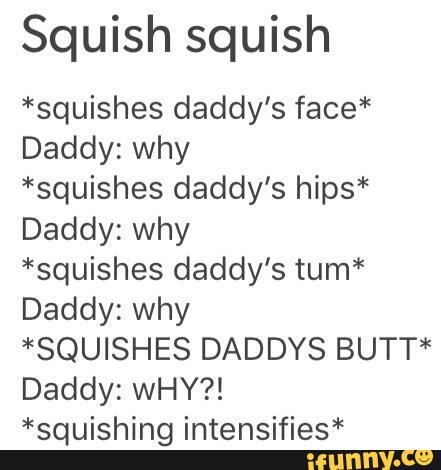 Daddy: why *squishes daddy's hips" Daddy: why *squishes daddy&apo...