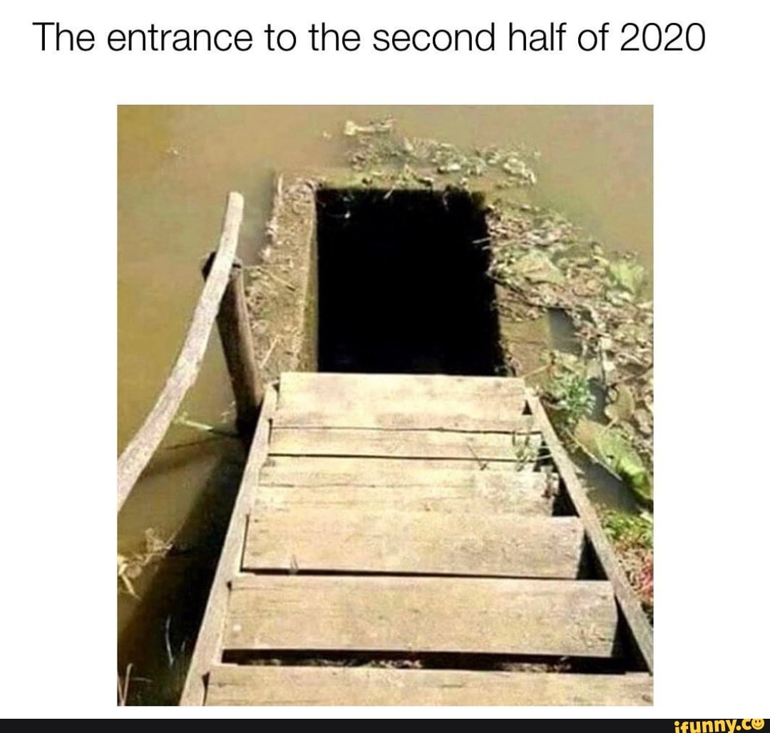 The entrance to the second half of 2020