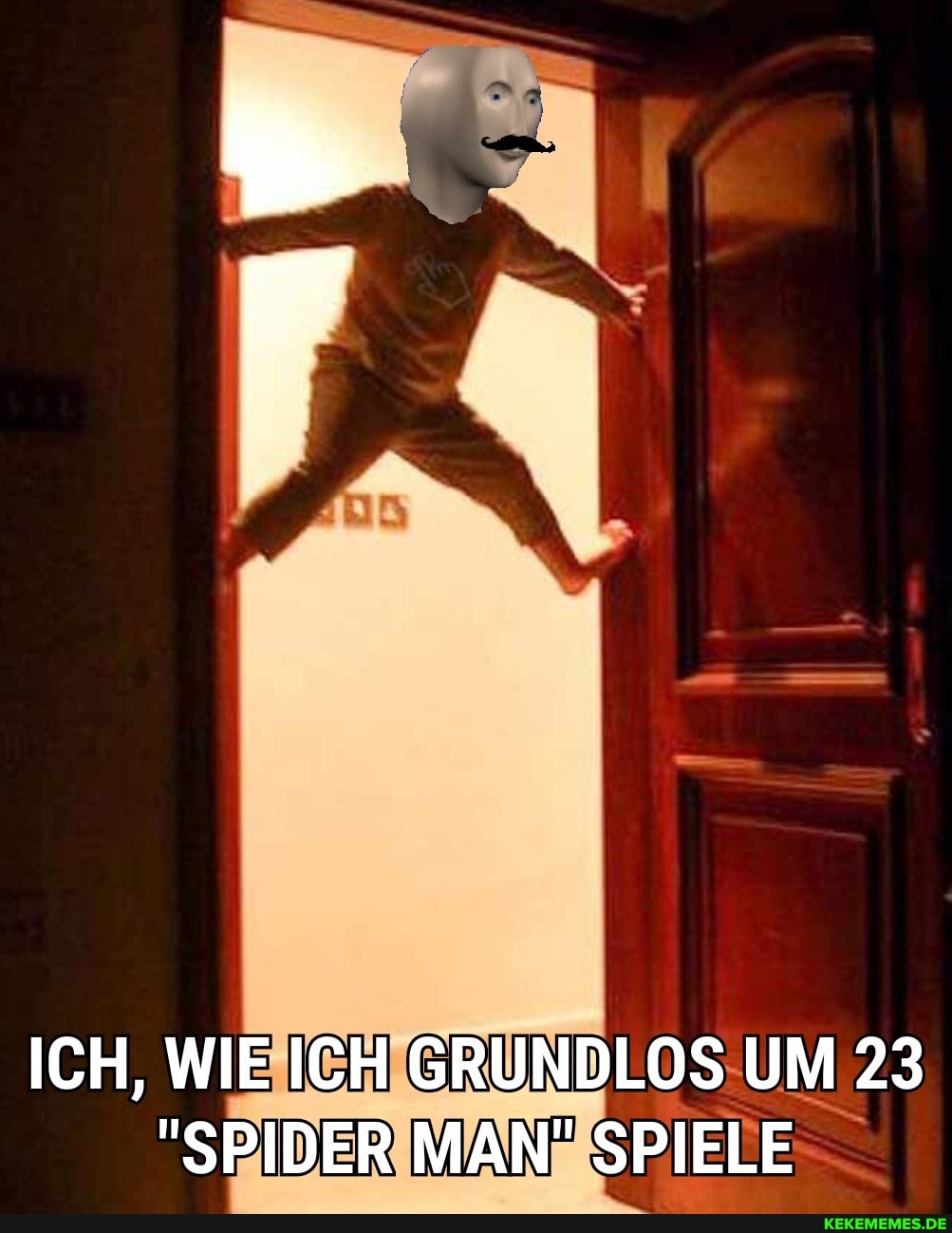 ICH, WIE ICH GRUNDLOS UM 23
"SPIDER MAN' SPIELE