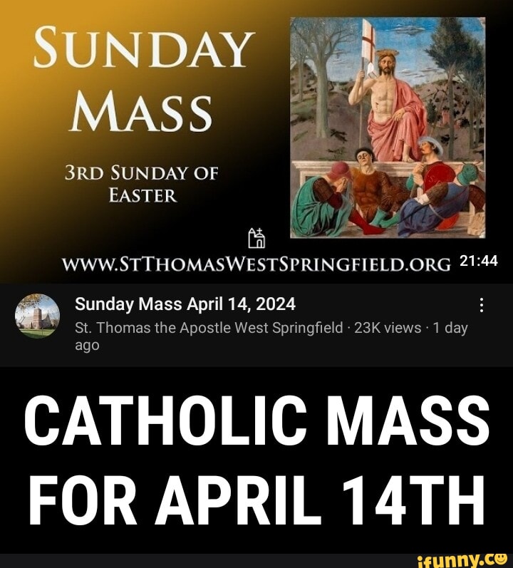 SUNDAY MASS SUNDAY OF EASTER Sunday Mass April 14, 2024 ST ORG, St