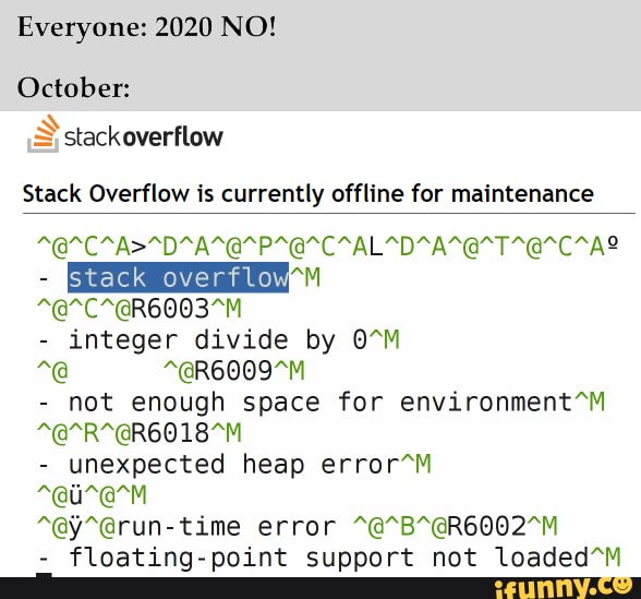 Everyone: 2020 NO! October Sstackoverflow Stack Overflow Is Currently ...