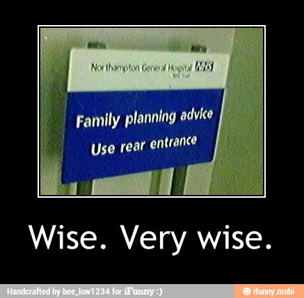 a Family planning advice
Wise. Very wise. - Wise. Very wise.