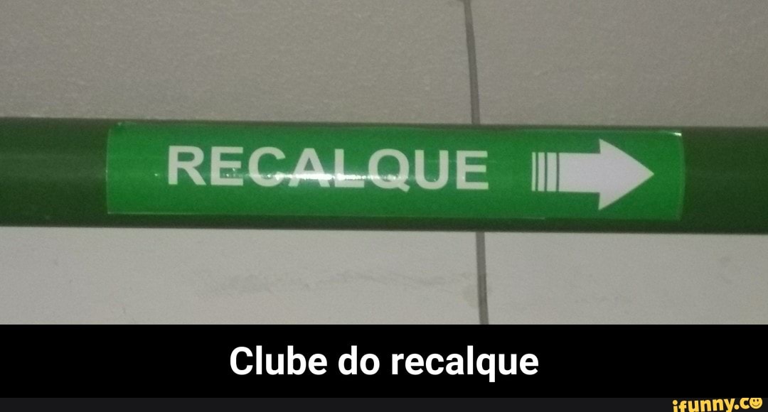 Clube do recalque - Clube do recalque